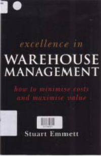 Image of EXCELLENCE IN WAREHOUSE MANAGEMENT: How to Minimise Costs and Maximise Value