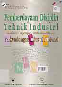 Image of PEMBERDAYAAN DISIPLIN TEKNIK INDUSTRI DALAM UPAYA MENDUKUNG PERKEMBANGAN INDUSTRI NASIONAL
