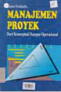 Image of MANAJEMEN PROYEK; DARI KONSEPTUAL SAMPAI OPERASIONAL