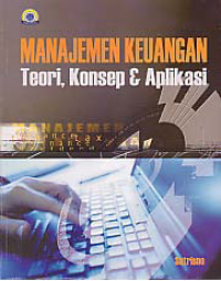 Image of MANAJEMEN KEUANGAN; Teori, Konsep dan Aplikasi