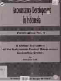 ACCOUNTANCY DEVELOPMEN IN INDONESIA A CRITICAL EVALUATION OF THE INDONESIAN CENTRAL GOVERMENT ACCOUNTING SYSTEMS