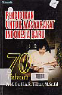 Image of PENDIDIKAN UNTUK MASYARAKAT INDONESIA BARU 70 Tahun