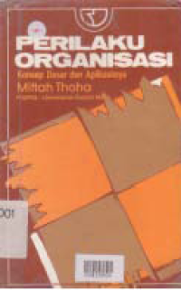 Image of PERILAKU ORGANISASI; KONSEP DASAR DAN APLIKASINYA