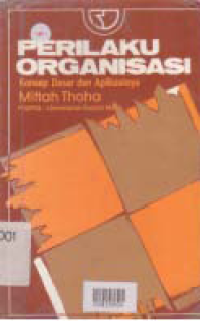 PERILAKU ORGANISASI; KONSEP DASAR DAN APLIKASINYA