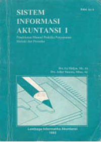 SISTEM INFORMASI AKUNTANSI 1: Pendekatan Manual Praktika Penyusunan Metode dan Prosedur