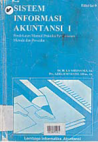 Image of SISTEM INFORMASI AKUNTANSI 1: Pendekatan Manual Praktika Penyusunan Metode dan Prosedur