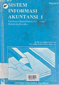 SISTEM INFORMASI AKUNTANSI 1: Pendekatan Manual Praktika Penyusunan Metode dan Prosedur