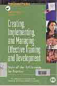 CREATING, IMPLEMENTING, AND MANAGING EFFECTIVE TRAINING AND DEVELOPMENT :State Of The Art Lessons For Practice