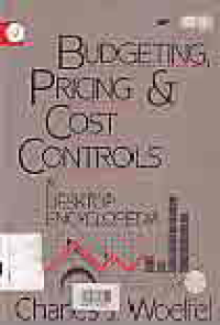 BUDGETING, PRICING AND COST CONTROLS; A Desktop Encyclopedia