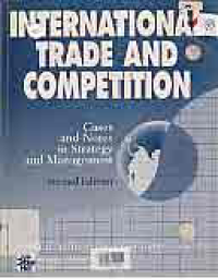 INTERNATIONAL TRADE AND COMPETITION; CASES AND NOTES IN STRATEGY AND MANAGMENT