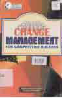 CHANGE MANAGEMENT FOR COMPETITIVE SUCCESS