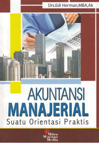 Image of AKUNTANSI MANAJERIAL; Suatu Orientasi Praktis
