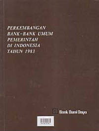 Image of PERKEMBANGAN BANK-BANK UMUM PEMERINTAH DI INDONESIA TAHUN 1983