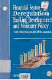 FINANCIAL SECTOR DEREGULATION BANKING DEVELOPMEN AND MONETARY POLICY