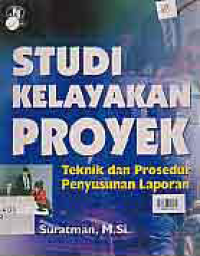 Image of STUDI KELAYAKAN PROYEK; Teknik dan Prosedur Penyusunan Laporan