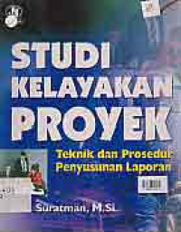 STUDI KELAYAKAN PROYEK; Teknik dan Prosedur Penyusunan Laporan