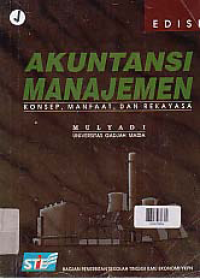 AKUNTANSI MANAJEMEN; Konsep Manfaat dan Rekayasa