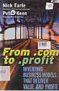 Image of FROM COM TO PROFIT; INVENTING BUSINESS MODELS THAT DELIVER VALUE AND PROFIT