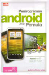 Image of PEMROGRAMAN ANDROID UNTUK PEMULA; Memahami pemrograman Android secara cepat dan mudah