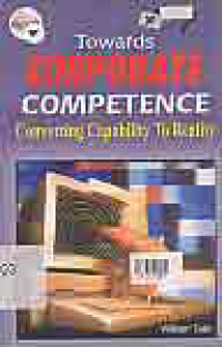 Image of TOWARDS CORPORATE COMPETENCE; CONVERTING CAPABILITY TO REALITY