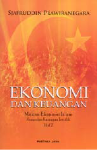 EKONOMI DAN KEUANGAN MAKNA EKONOMI ISLAM; KUMPULAN KARANGAN TERPILIH (Jilid 2)