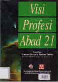 Image of VISI PROFESI ABAD KE-21; PROSIDING KONVENSI NASIONAL AKUNTAN PUBLIK KE-1