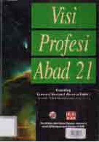 VISI PROFESI ABAD KE-21; PROSIDING KONVENSI NASIONAL AKUNTAN PUBLIK KE-1