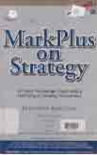 MARKPLUS ON STRATEGY; 12 TAHUN PERJALANAN MARKPLUS & CO MEMBANGUN STRATEGY PERUSAHAAN