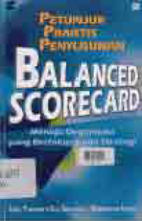 PETUNJUK PRAKTISPENYUSUNAN BALANCED SCORECARD; MENUJU ORGANISASI YANG BERFOKUS PADA STRATEGI