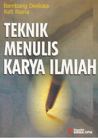 TEKNIK MENULIS KARYA ILMIAH; Skripsi, Tesis, Disertasi, Artikel, Makalah, dan Laporan