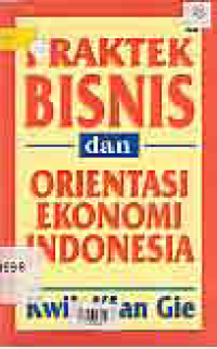 PRAKTEK BISNIS DAN ORIENTASI EKONOMI IND.