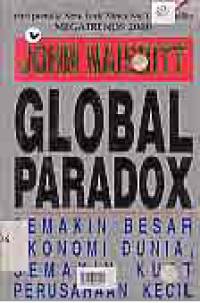 Image of GLOBAL PARADOX; SEMAKIN BESAR EKONOMI DUNIA, SEMAKIN KUAT PERUSAHAAN KECIL