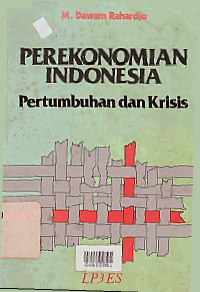 PEREKONOMIAN INDONESIA; Pertumbuhan dan Krisis