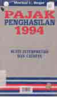 PAJAK PENGHASILAN 1994; SUATU INTERPRETASI DAN CATATAN