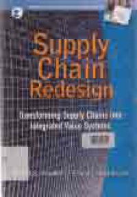 SUPPLY CHAIN REDESIGN: Transforming Supply Chains into Integrated Value Systems