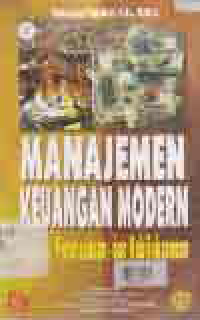 MANAJEMEN KEUANGAN MODERN; Analisis, Perencanaan, dan Kebijaksanaan