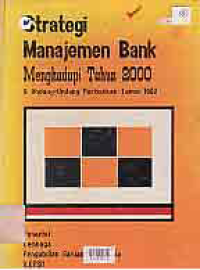 Image of STRATEGI MANAJEMEN BANK MENGHADAPI TAHUN 2000 DAN UNDANG-UNDANG PERBANKAN 1992