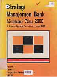 STRATEGI MANAJEMEN BANK MENGHADAPI TAHUN 2000 DAN UNDANG-UNDANG PERBANKAN 1992