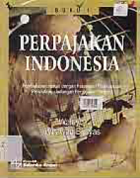 Image of PERPAJAKAN INDONESIA; Pembahasan Sesuai Dengan Ketentuan Pelaksanaan Perundang-Undangan Perpajakan Terbaru