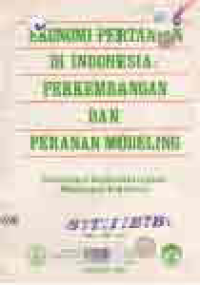 Image of EKONOMI PERTANIAN DI INDONESIA PERKEMBANGAN DAN PERANAN MODELING