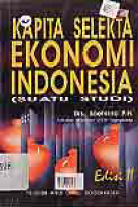 Image of KAPITA SELEKTA EKONOMI INDONESIA (SUATU STUDI)
