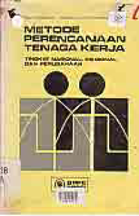 Image of METODE PERENCANAAN TENAGA KERJA, TINGKAT NASIONAL REGIONAL DAN PERUSAHAAN