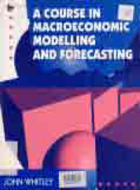 A COURSE IN MACROECONOMICS MODELLING AND FORECASTING