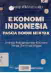 Image of EKONOMI INDONESIA PASCA BOOM MINYAK ANALISIS KEBIJAKAN EKONOMI TANPA DOMINASI MIGAS