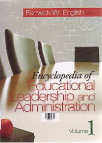 ENCYCLOPEDIA OF EDUCATIONAL LEADERSHIP AND ADMINISTRATION   Vol .1 A-K