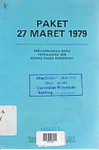 Image of PAKET 27 MARET 1979 KEBIJAKSANAAN BARU PERPAJAKAN 1979 BIDANG PAJAK PERSEROAN