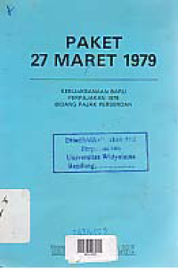 PAKET 27 MARET 1979 KEBIJAKSANAAN BARU PERPAJAKAN 1979 BIDANG PAJAK PERSEROAN