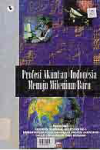 Image of PROFESI AKUNTAN INDONESIA MENUJU MILENIUM BARU (KONVENSI NASIONAL AKUNTANSI KE-3)