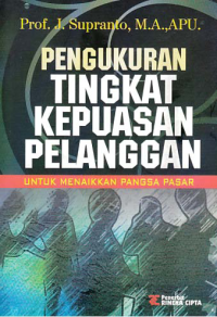 Image of PENGUKURAN TINGKAT KEPUASAN PELANGGAN; Untuk Menaikkan Pangsa Pasar