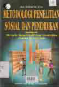 Image of METODOLOGI PENELITIAN SOSIAL DAN PENDIDIKAN: APLIKASI METODE KUANTITATIF DAN STATISTIKA DALAM PENELITIAN